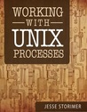 Working with UNIX Processes