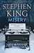 Misery by Stephen King Misery by Stephen King