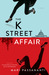 The K Street Affair by Mari Passananti