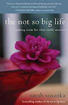 The Not So Big Life by Sarah Susanka