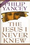 The Jesus I Never Knew