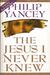 The Jesus I Never Knew (Hardcover)