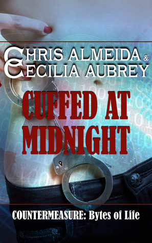 Cuffed at Midnight (Countermeasure: Bytes of Life, #3)