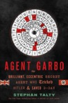 Agent Garbo by Stephan Talty Agent Garbo by Stephan Talty