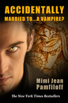 Accidentally Married to...A Vampire? (Accidentally Yours, #2) Accidentally Married to...A Vampire? (Accidentally Yours, #2)