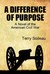 A DIFFERENCE OF PURPOSE: A ...