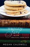 Vanity Fare by Megan Caldwell Vanity Fare by Megan Caldwell