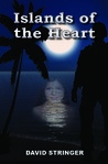 Islands of the Heart by David Stringer Islands of the Heart by David Stringer