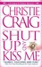 Shut Up and Kiss Me (Kindle Edition)