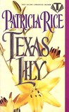 Texas Lily by Patricia Rice