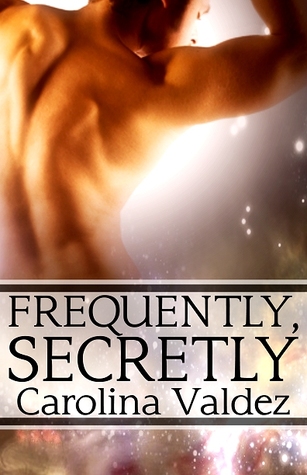 Frequently, Secretly