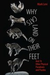 Why Cats Land on Their Feet: And 76 Other Physical Paradoxes and Puzzles Why Cats Land on Their Feet: And 76 Other Physical Paradoxes and Puzzles