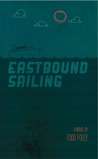 Eastbound Sailing