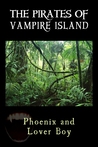 The Pirates of Vampire Island, A Paranormal Romantic Thriller (Steamy Voyages #1)