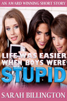 Life Was Easier When Boys Were Stupid