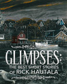 Glimpses: The Best Short Stories of Rick Hautala