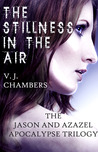 The Stillness in the Air (Jason and Azazel Apocalypse, #1)