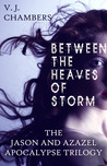 Between the Heaves of Storm (Jason and Azazel Apocalypse, #2)