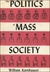 The Politics Of Mass Society