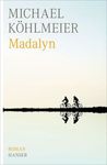 Madalyn by Michael Köhlmeier Madalyn by Michael Köhlmeier