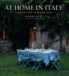 At Home in Italy: Under the Summer Sun: Under the Summer Sun