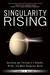 Singularity Rising by James D. Miller Singularity Rising by James D. Miller
