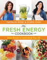 The Fresh Energy Cookbook: Detox Recipes to Supercharge Your Life
