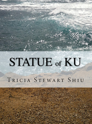 The Statue of Ku by Tricia Stewart Shiu