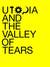 Utopia and the Valley of Tears by Dan Hancox