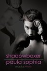 Shadowboxer by Paula Sophia Shadowboxer by Paula Sophia