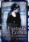 Fantastic Erotica: The Best of Circlet Press 2008-2012