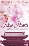 Tokyo Hearts by Renae Lucas-Hall Tokyo Hearts by Renae Lucas-Hall