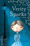 The Truth About Verity Sparks by Susan Green The Truth About Verity Sparks by Susan Green