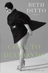 Coal to Diamonds by Beth Ditto