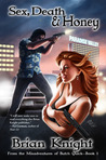 Sex, Death & Honey by Brian Knight
