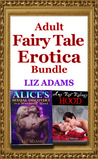 Adult Fairy Tale Erotica Bundle by Liz Adams Adult Fairy Tale Erotica Bundle by Liz Adams