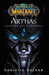Arthas: Aufstieg des Lichkönigs (World of Warcraft, #6)
