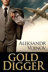 Gold Digger by Aleksandr Voinov Gold Digger by Aleksandr Voinov