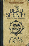 The Dead Sheriff by Mark Justice