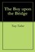 The Boy upon the Bridge