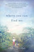 Where You Can Find Me: A Novel