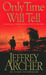 Only Time Will Tell (The Clifton Chronicles - Volume One)