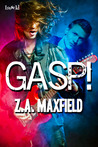 Gasp! by Z.A. Maxfield Gasp! by Z.A. Maxfield