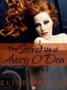The Secret Life of Avery O'Dea The Secret Life of Avery O'Dea