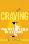 Craving: Why We Can't Seem to Get Enough
