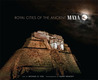 Royal Cities of the Ancient Maya