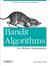 Bandit Algorithms for Website Optimization by John Myles White