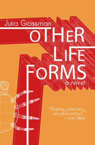 Other Life Forms by Julia Glassman