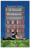 A Novel Bookstore by Laurence Cossé A Novel Bookstore by Laurence Cossé