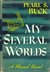 My Several Worlds by Pearl S. Buck My Several Worlds by Pearl S. Buck